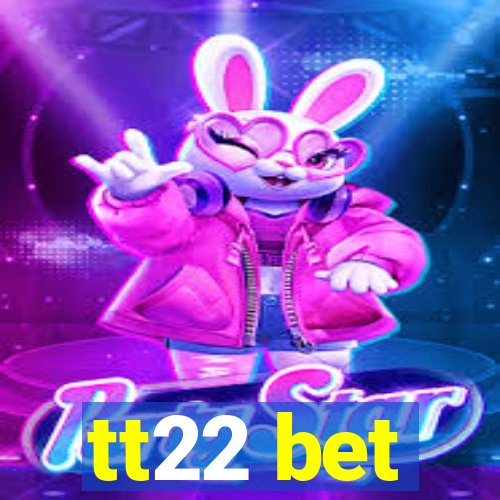 tt22 bet